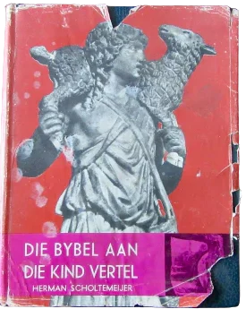 Bybel aan die Kind vertel - Scholtemeijer