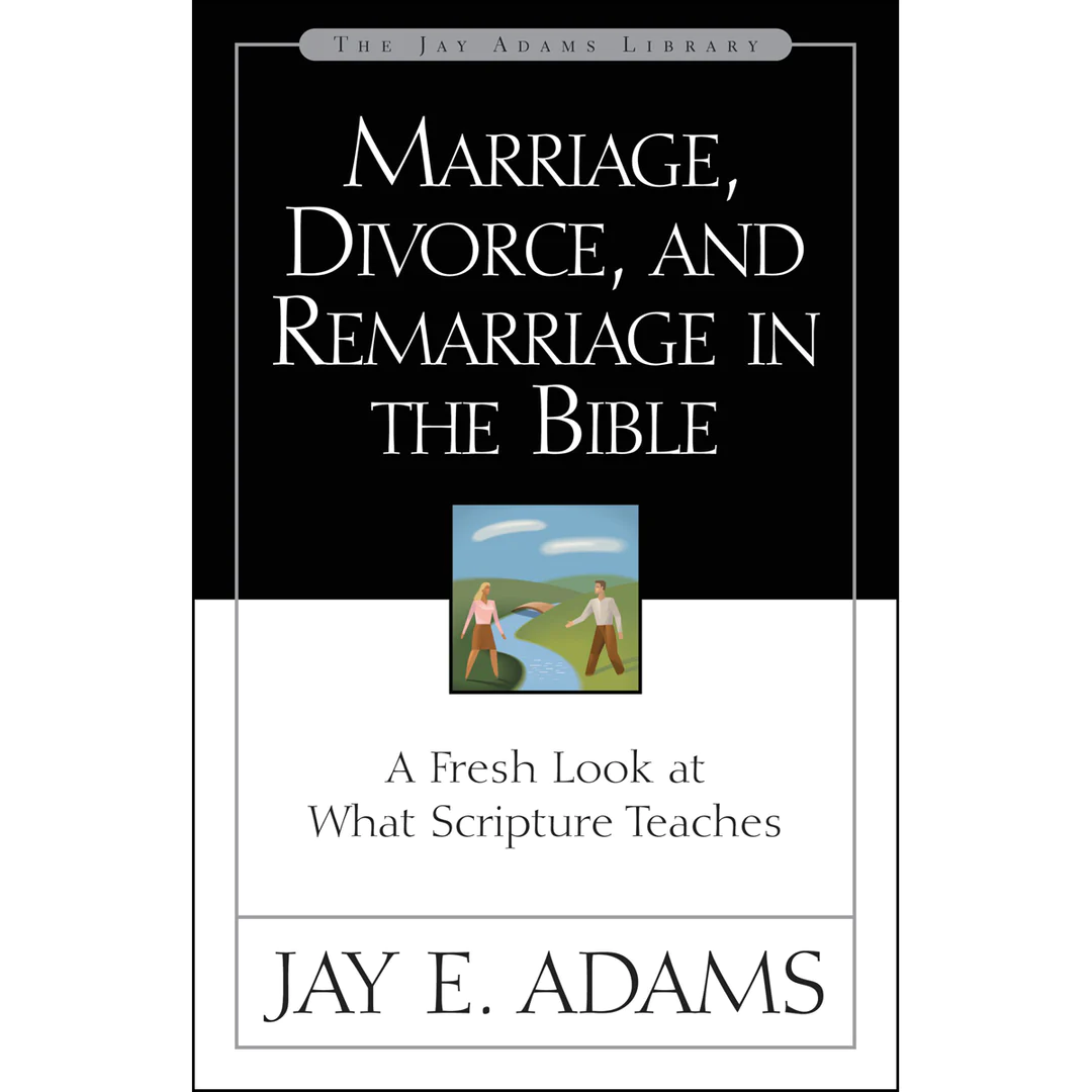 Marriage, Divorce & Remarriagge in the Bible