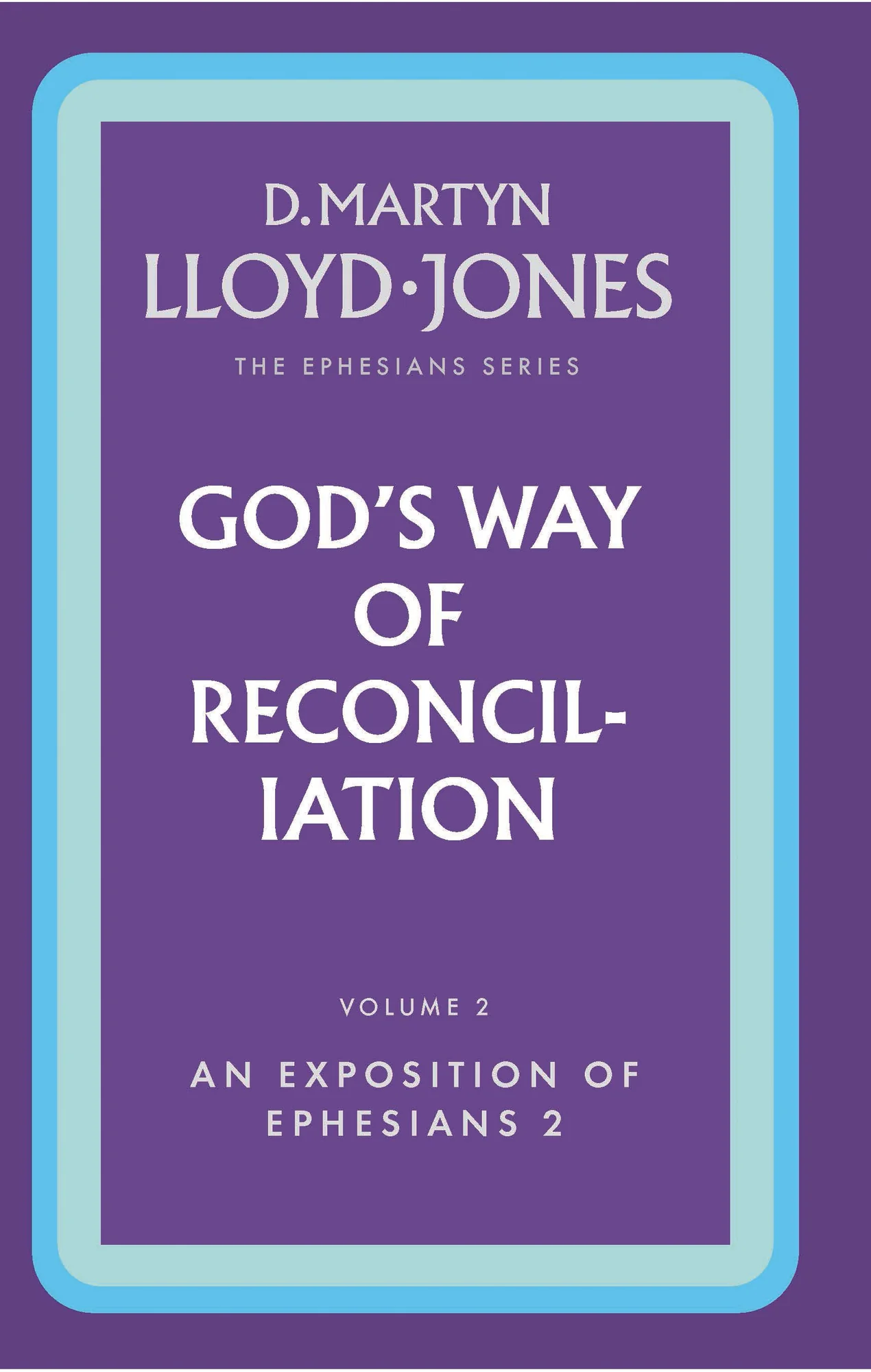 Lloyd-Jones, D. Martyn - God's Way of Reconciliation